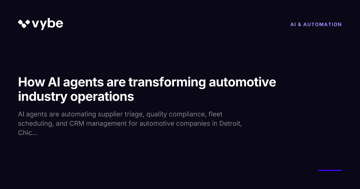 How AI agents are transforming automotive industry operations | Vybe Blog